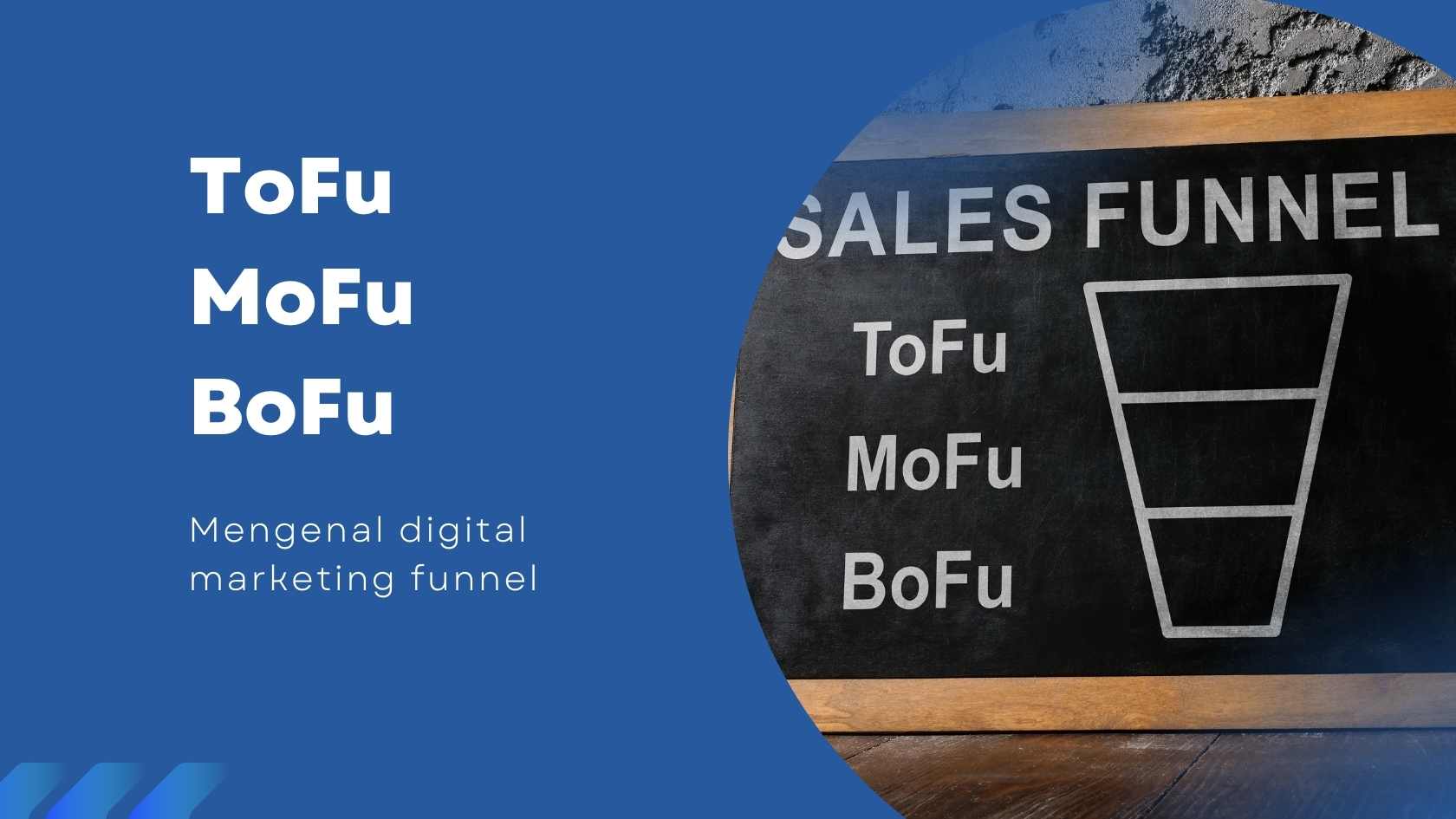 Mengenal Digital Marketing Funnel TOFU MOFU BOFU